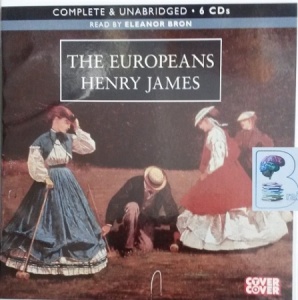 The Europeans written by Henry James performed by Eleanor Bron on Audio CD (Unabridged)